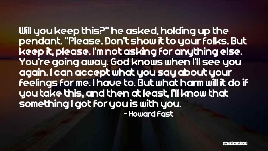 Howard Fast Quotes 1588932