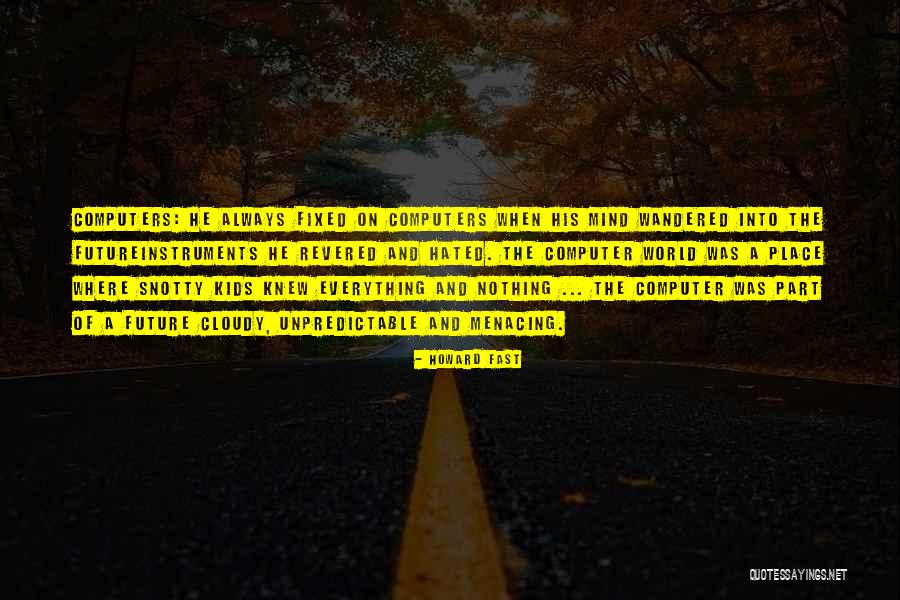Howard Fast Quotes 368827 Howard Fast Quotes 368827