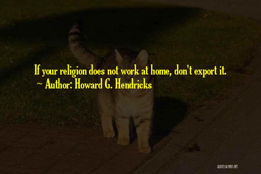 Howard G. Hendricks Quotes 1038708