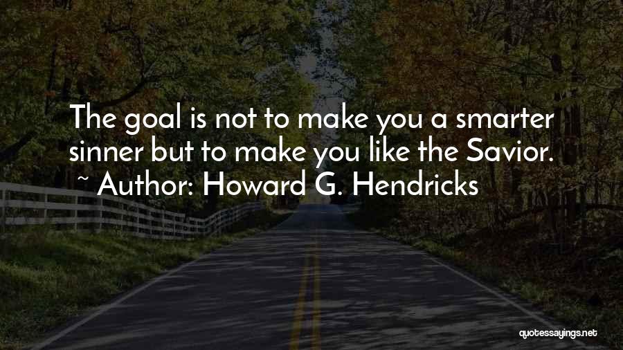 Howard G. Hendricks Quotes 1208955