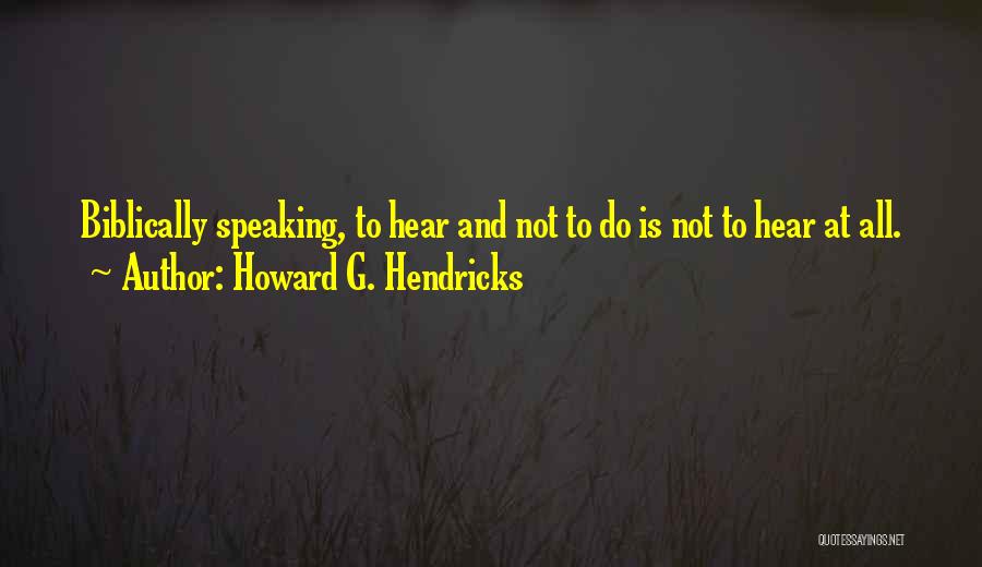 Howard G. Hendricks Quotes 1298250