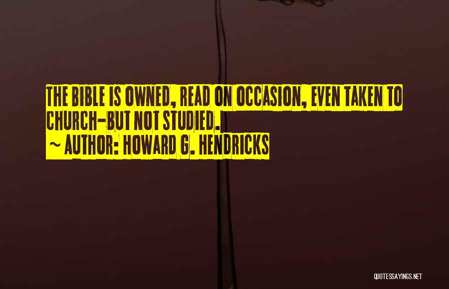 Howard G. Hendricks Quotes 1328562