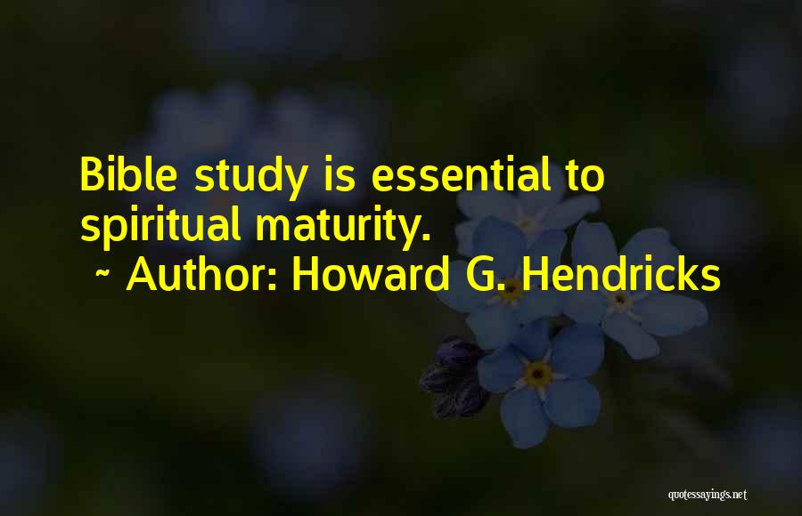 Howard G. Hendricks Quotes 1363186