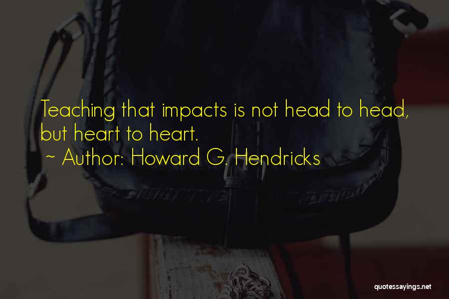 Howard G. Hendricks Quotes 1402028