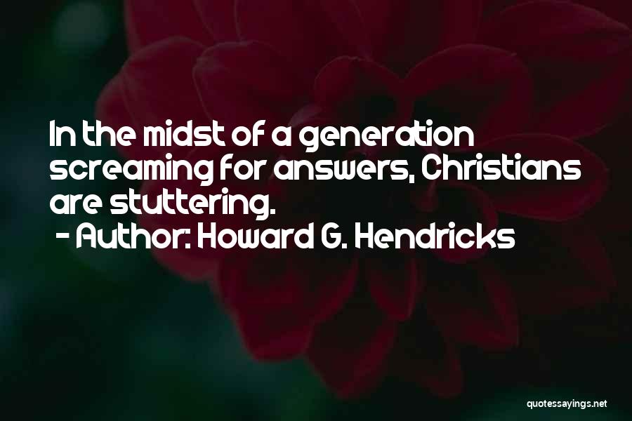 Howard G. Hendricks Quotes 1503809