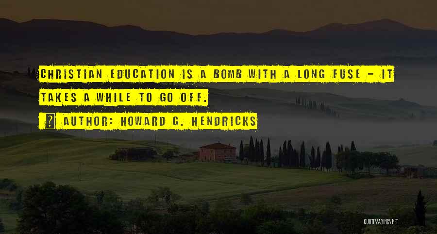 Howard G. Hendricks Quotes 1608150