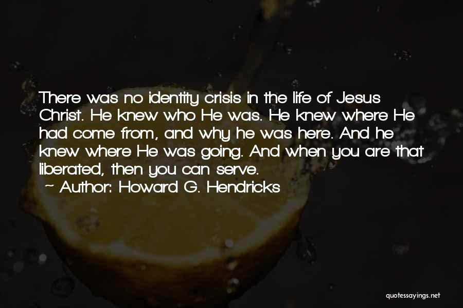 Howard G. Hendricks Quotes 1701205