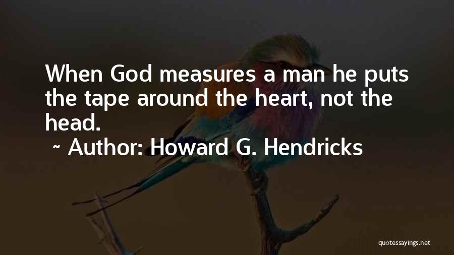 Howard G. Hendricks Quotes 2024463