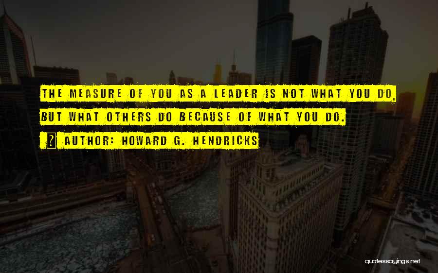 Howard G. Hendricks Quotes 365584