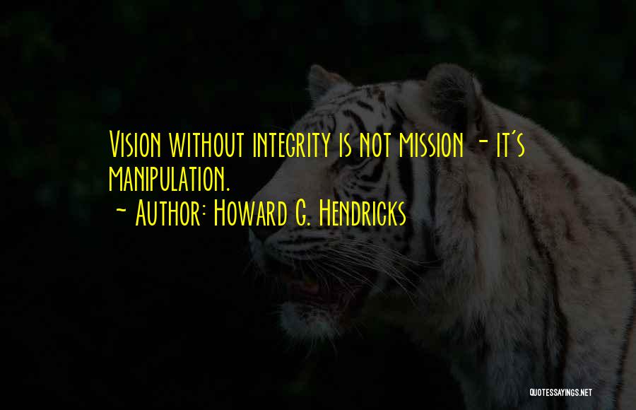 Howard G. Hendricks Quotes 756146