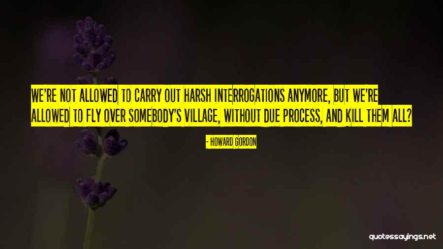 Howard Gordon Quotes 2097483 Howard Gordon Quotes 2097483