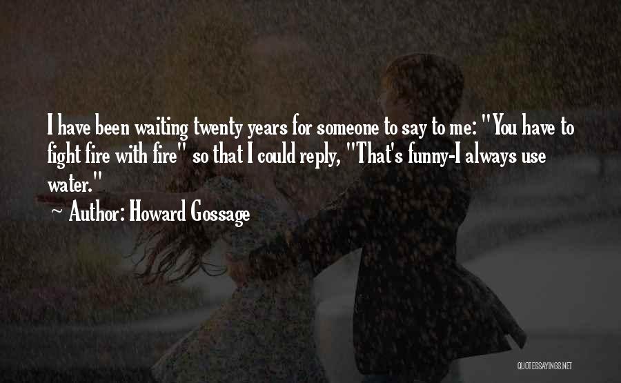 Howard Gossage Quotes 1941071