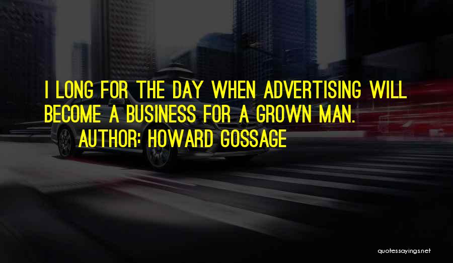 Howard Gossage Quotes 279498