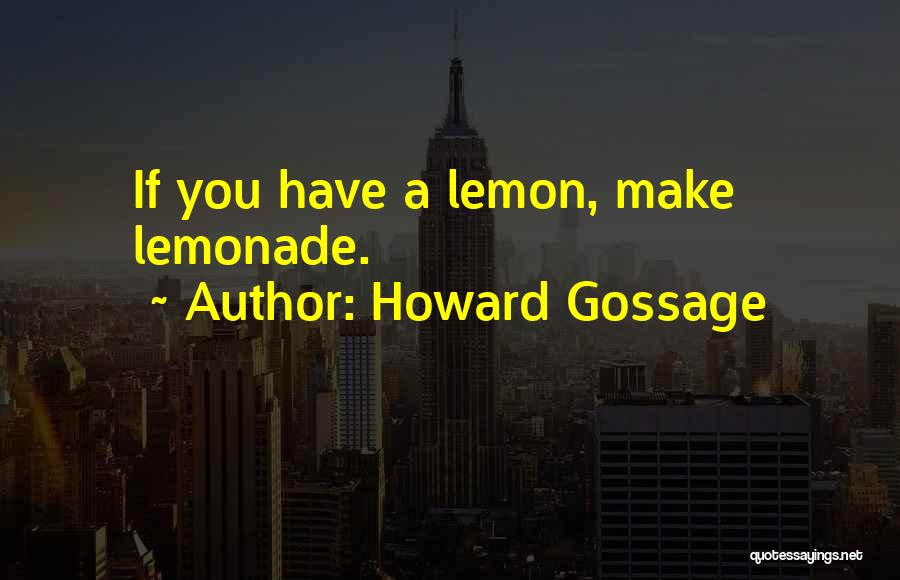 Howard Gossage Quotes 509110