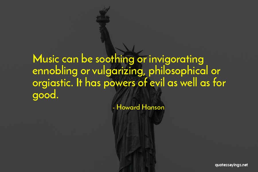 Howard Hanson Quotes 1700436 Howard Hanson Quotes 1700436