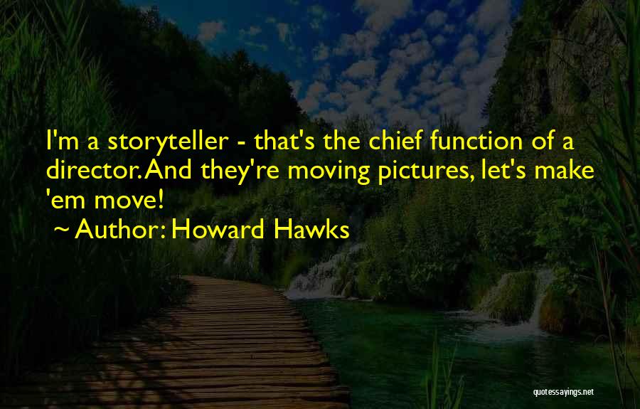 Howard Hawks Quotes 1230188