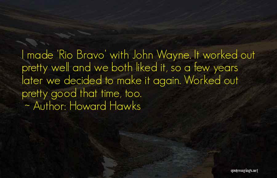 Howard Hawks Quotes 570904