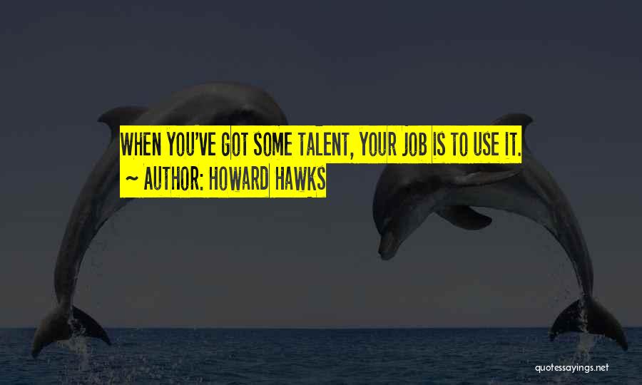 Howard Hawks Quotes 956498