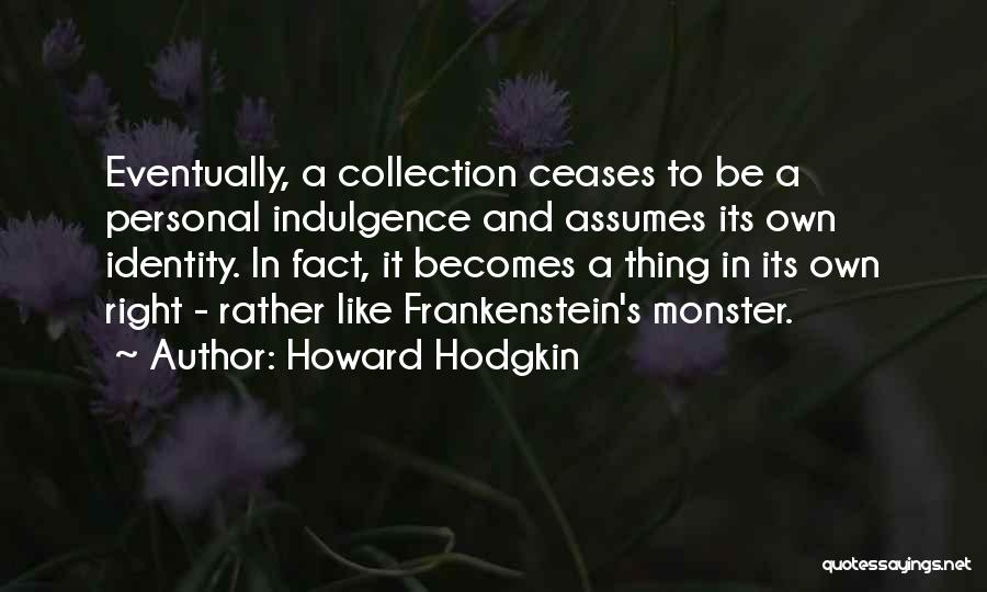 Howard Hodgkin Quotes 747407