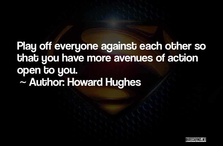 Howard Hughes Quotes 1082161