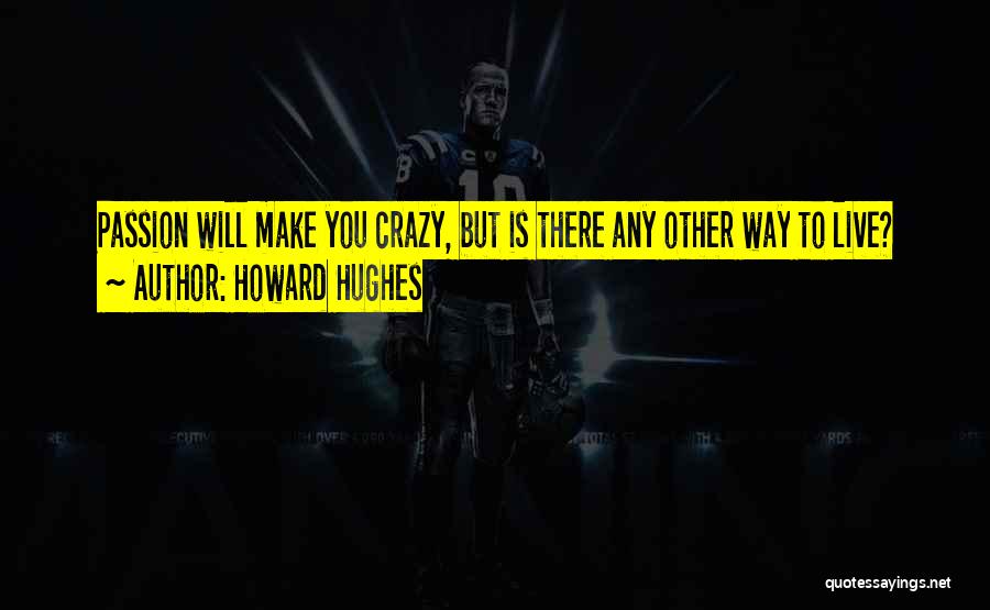 Howard Hughes Quotes 181956