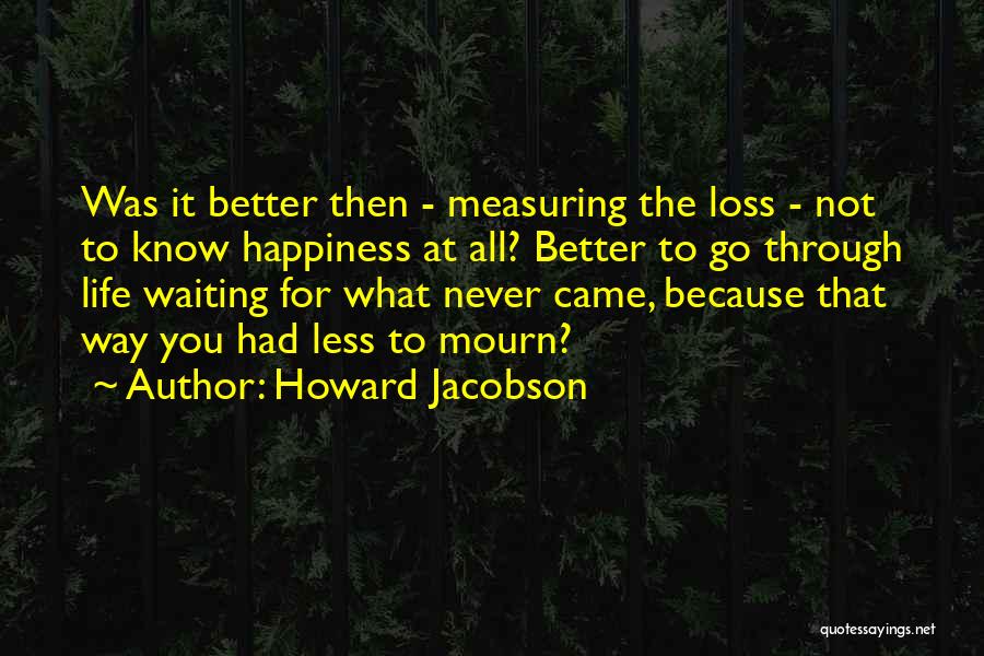 Howard Jacobson Quotes 1414231