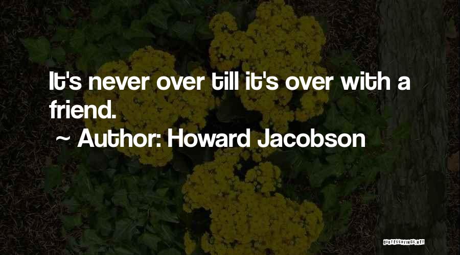 Howard Jacobson Quotes 2114694