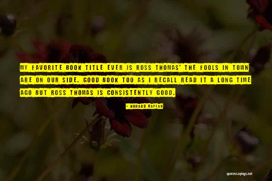 Howard Kaplan Quotes 255422 Howard Kaplan Quotes 255422