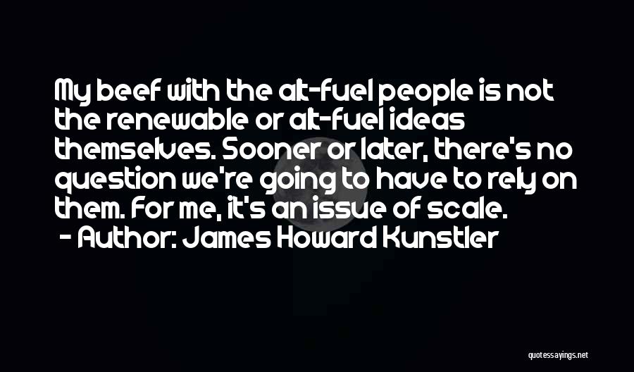 Howard Kunstler Quotes By James Howard Kunstler