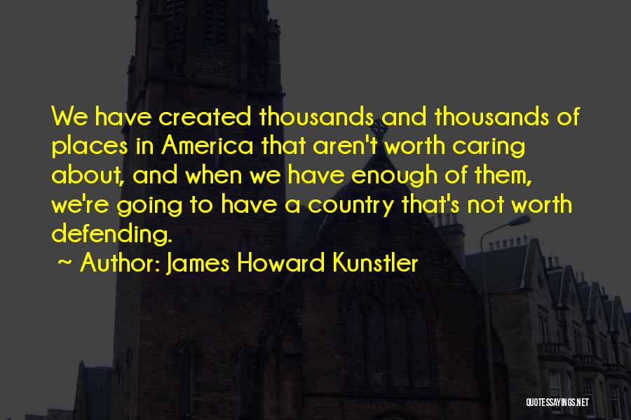 Howard Kunstler Quotes By James Howard Kunstler