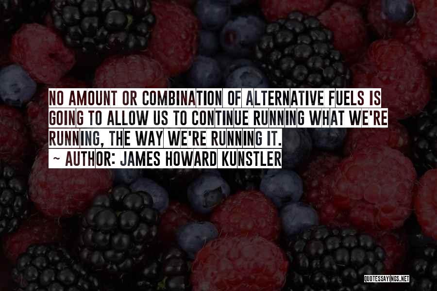 Howard Kunstler Quotes By James Howard Kunstler