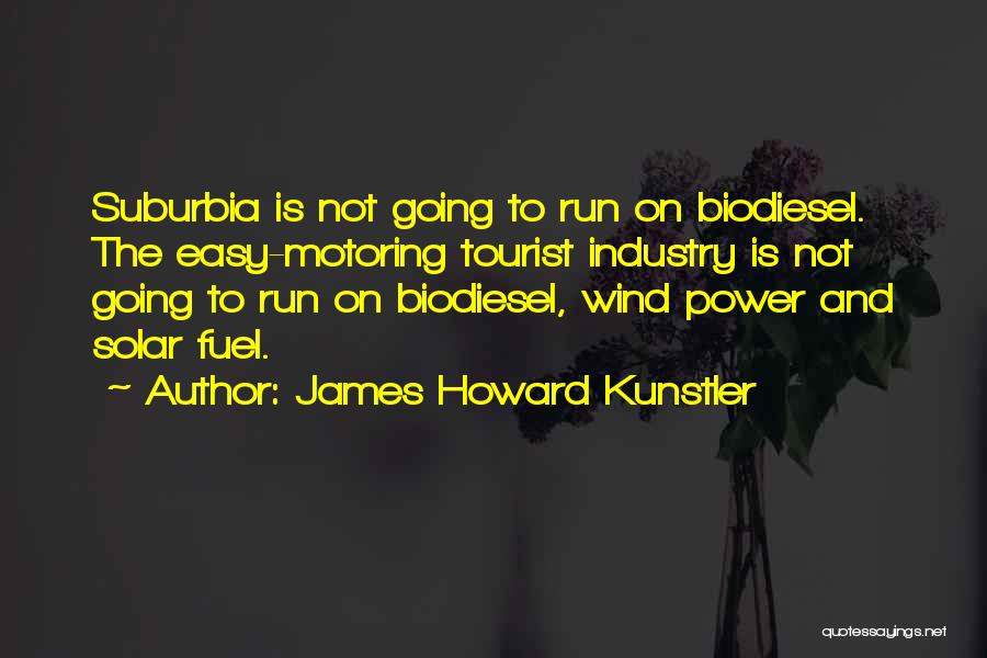 Howard Kunstler Quotes By James Howard Kunstler