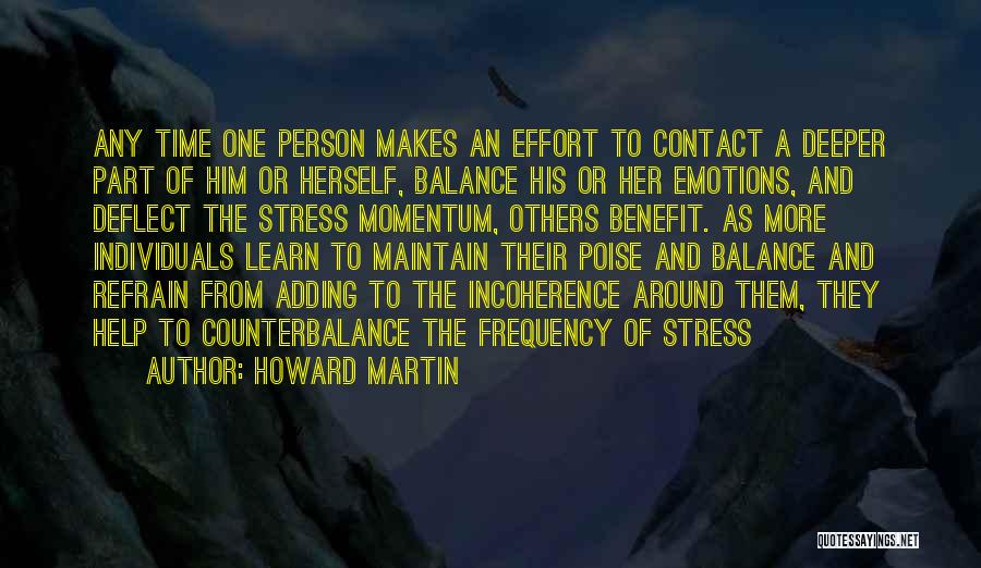 Howard Martin Quotes 1265223