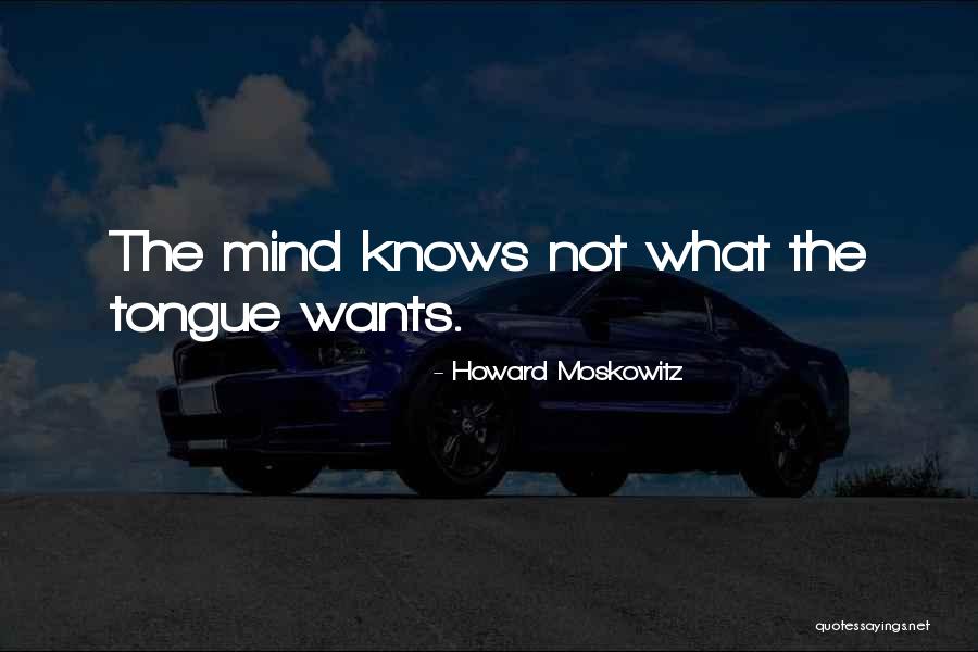 Howard Moskowitz Quotes 1185290