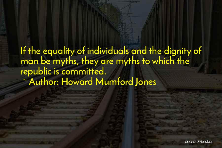 Howard Mumford Jones Quotes 1437913