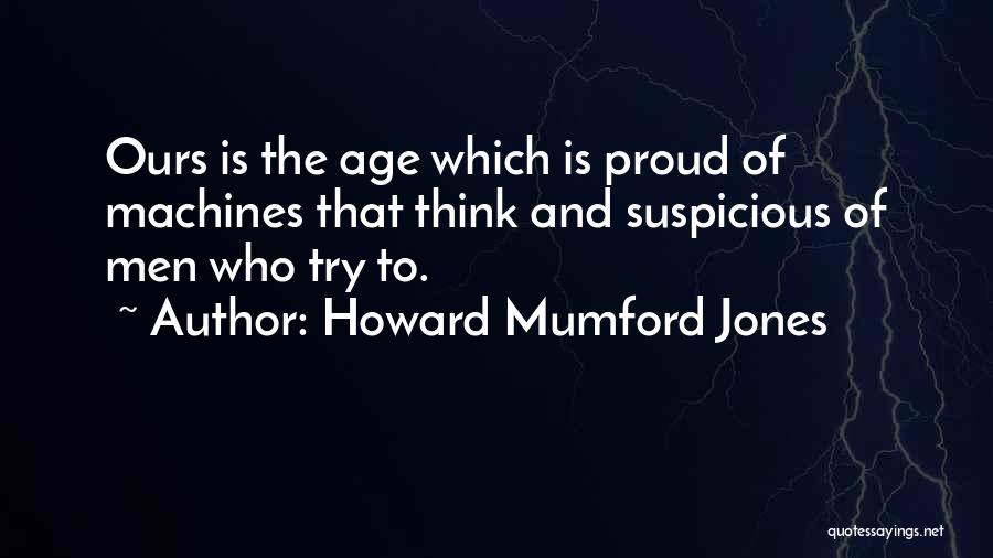 Howard Mumford Jones Quotes 1911074