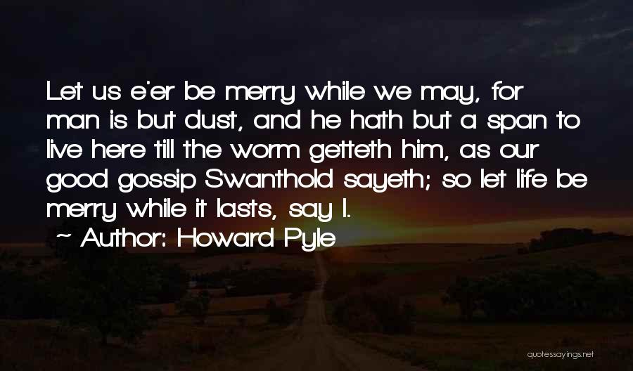 Howard Pyle Quotes 1171842