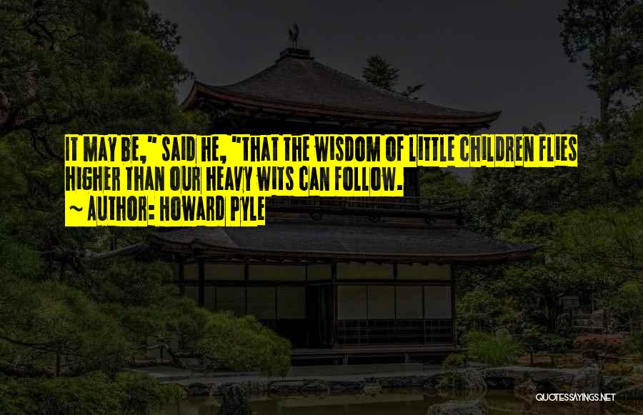Howard Pyle Quotes 566465
