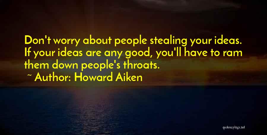 Howard Quotes By Howard Aiken