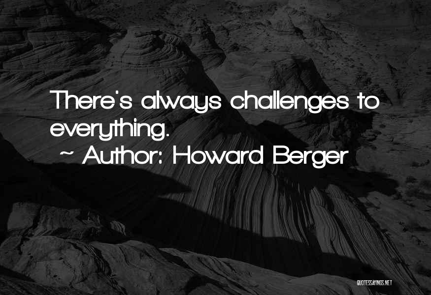 Howard Quotes By Howard Berger