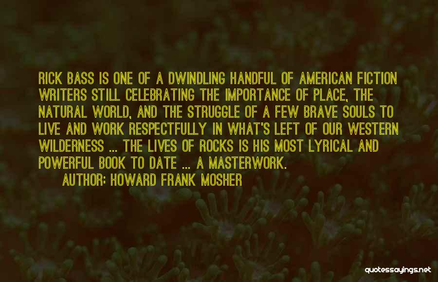 Howard Quotes By Howard Frank Mosher