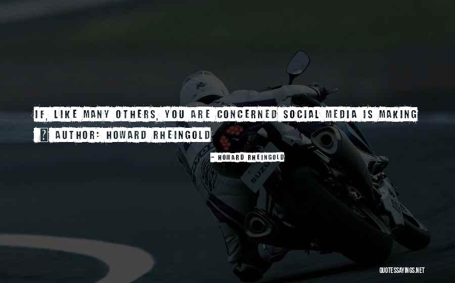 Howard Rheingold Quotes 1052884 Howard Rheingold Quotes 1052884