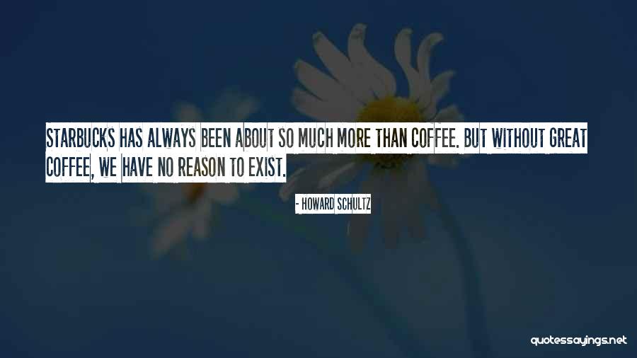 Howard Schultz Starbucks Quotes By Howard Schultz Howard Schultz Starbucks Quotes By Howard Schultz