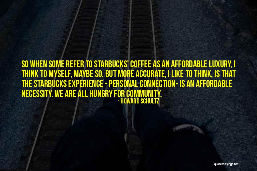 Howard Schultz Starbucks Quotes By Howard Schultz Howard Schultz Starbucks Quotes By Howard Schultz