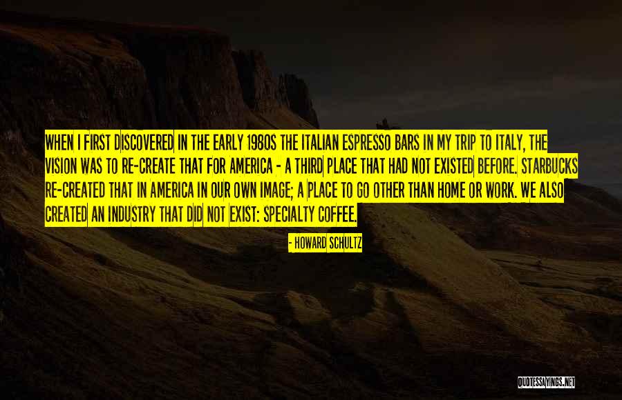 Howard Schultz Starbucks Quotes By Howard Schultz Howard Schultz Starbucks Quotes By Howard Schultz