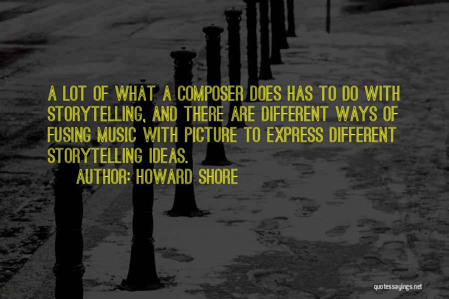 Howard Shore Quotes 1061199