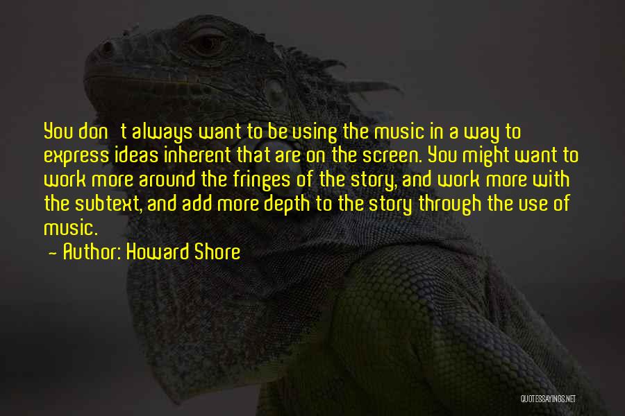 Howard Shore Quotes 1435159