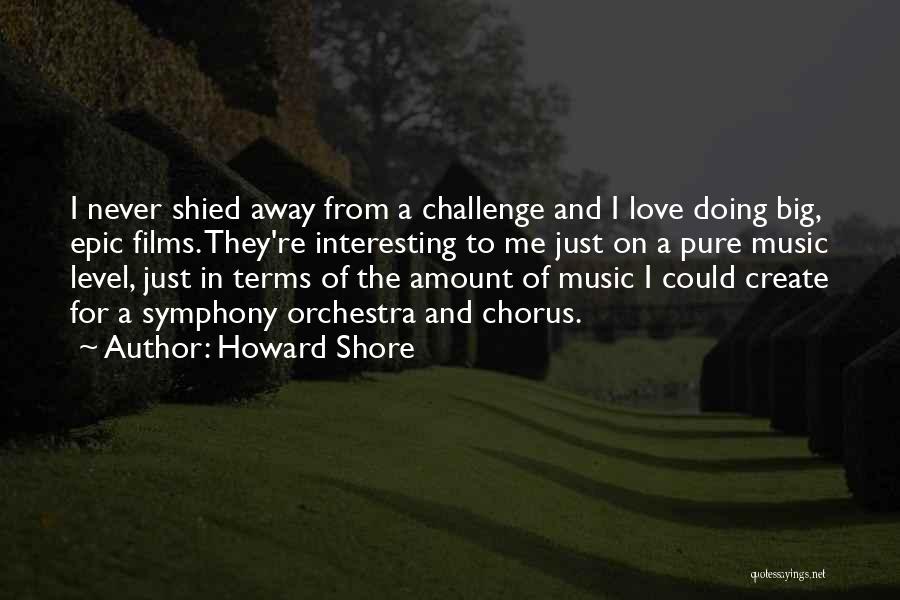 Howard Shore Quotes 1746626