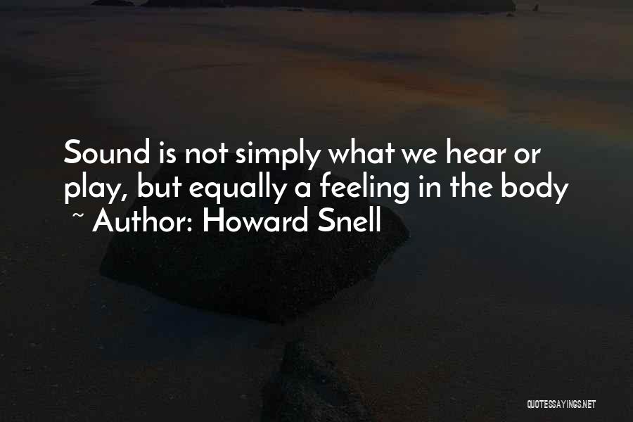 Howard Snell Quotes 1632980
