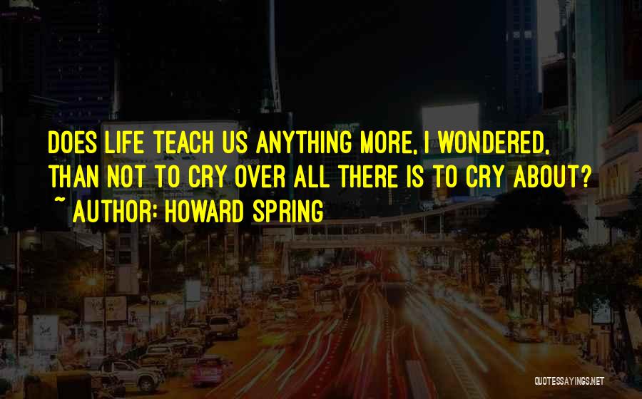 Howard Spring Quotes 711864